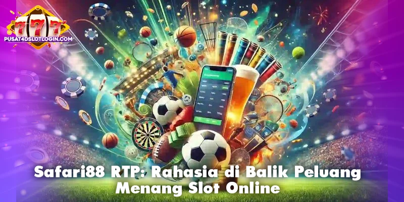 Safari88 RTP: Rahasia di Balik Peluang Menang Slot Online