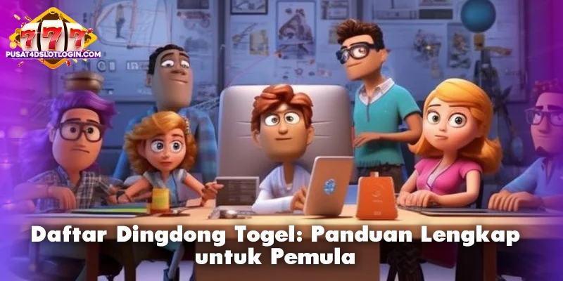Daftar Dingdong Togel: Panduan Lengkap untuk Pemula