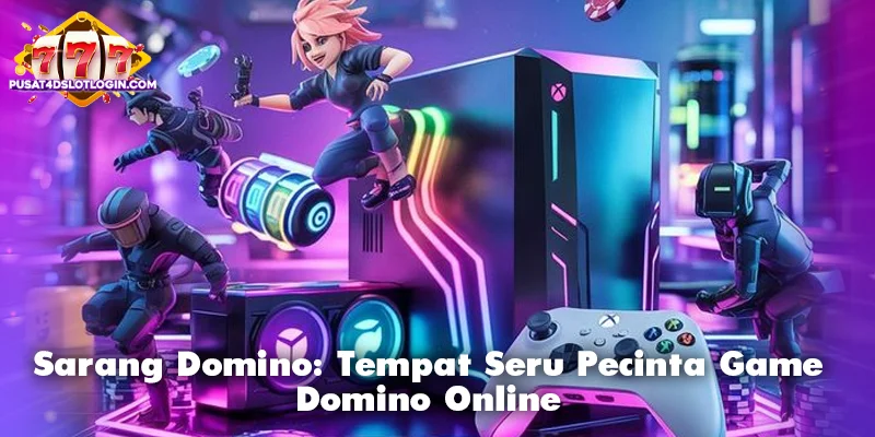 Sarang Domino: Tempat Seru Pecinta Game Domino Online