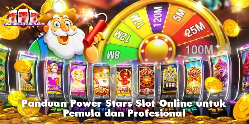 Panduan Power Stars Slot Online untuk Pemula dan Profesional