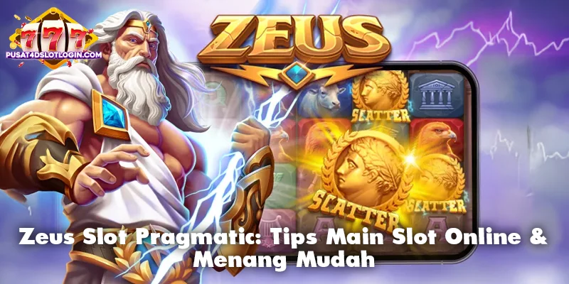 Zeus Slot Pragmatic: Tips Main Slot Online & Menang Mudah