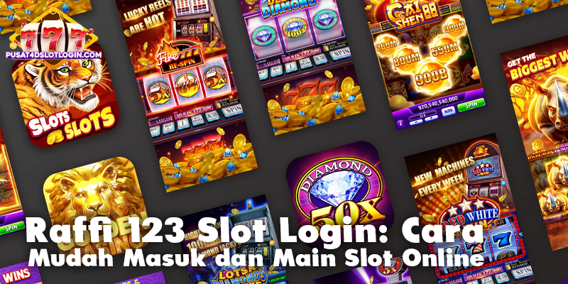 Raffi 123 Slot Login Cara Mudah Masuk dan Main Slot Online