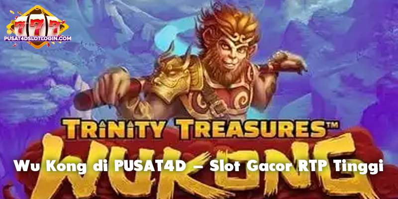 Wu Kong di PUSAT4D - Slot Gacor RTP Tinggi